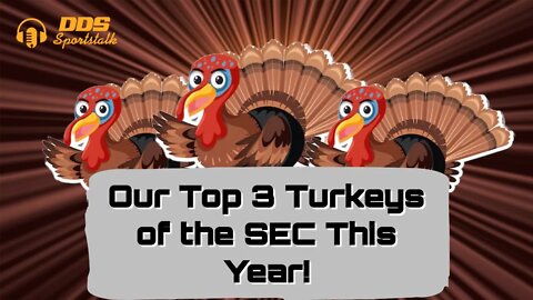 The Top 3 Turkeys In the SEC This Year, PLUS Our CFB & NFL Pick 6!