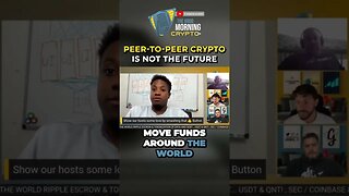 Peer-To-Peer Crypto Is Not The Future