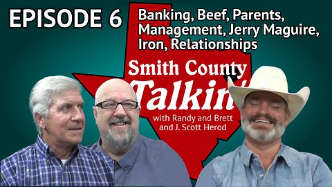 Smith County Talkin' Episode 6 featuring J. Scott Herod