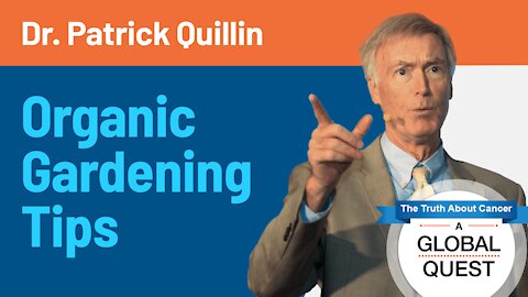 Organic Gardening Tips With Dr. Patrick Quillin | Clips from "A Global Quest"