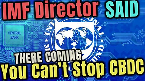 🌐IMF Director said CBDC are coming and NO ONE can STOP IT💸
