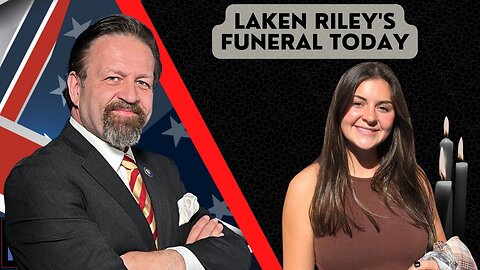 Sebastian Gorka FULL SHOW: Laken Riley's funeral today