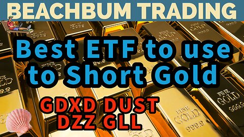 Best ETF to use to Short Gold | GDXD | DUST | DZZ | GLL