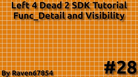 Left 4 Dead 2 SDK Mapping Tutorial - Func_Detail and Visibility - Tutorial 28 - 2023