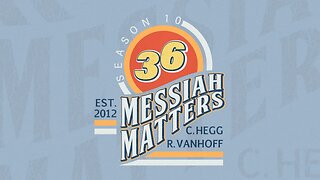 Messiah Matters #424 - What About All the Verses?