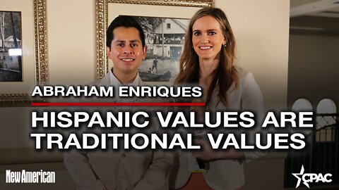 Abraham Enriques: Hispanic Values are Traditional Values