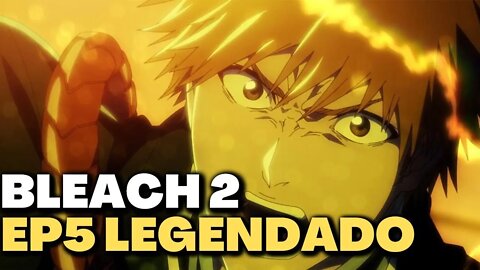 BLEACH BLOOD WAR EP 5 LEGENDADO PT-BR │ DATA E HORA E ONDE ASSISTIR