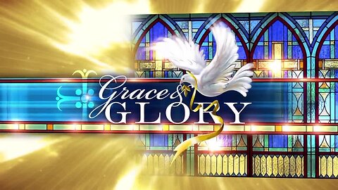 Grace and Glory - Sunday, September 29