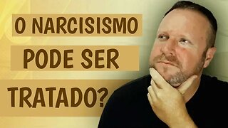 NARCISISTA: O narcisismo pode ser tratado?