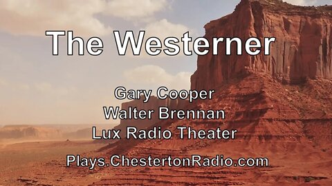 The Westerner - Gary Cooper - Walter Brennan - Lux Radio Theater