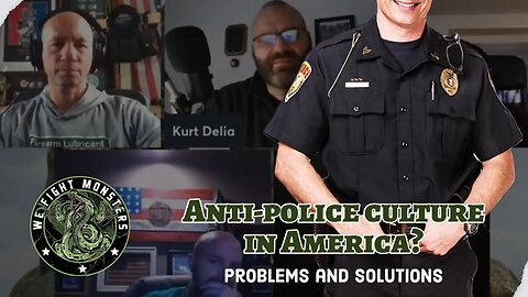 Ep17 | Anti Police Culture and Solutions and Problems