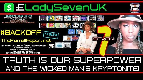 TRUTH IS OUR SUPERPOWER AND THE WICKED MAN'S KRYPTONITE! | LADY SEVEN LONDON UK