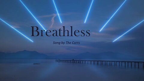 Breathless - 🎵 The Corrs (Lyrics)