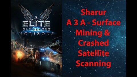 Elite Dangerous: Permit - Sharur - A3A - Surface Mining & Crashed Satellite Scanning - [00156]