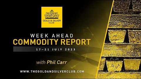 WEEK AHEAD COMMODITY REPORT: Gold, Silver & Crude Oil Price Forecast: 17 - 21 July 2023