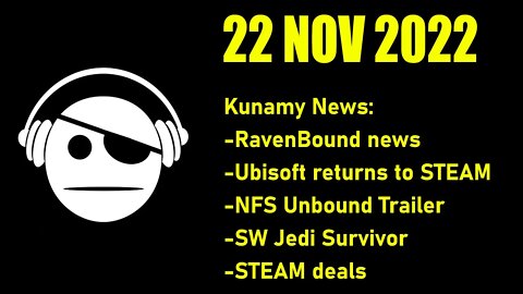 Gaming News | Ravenbound | Ubi goes to STEAM | NFS Unbound | SW Jedi Survivor | Deals | 22 NOV 2022