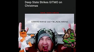 Deep State Strikes GITMO on Christmas.!!!!!??