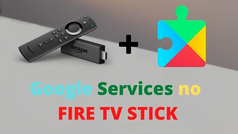 Como instalar o Google Services no Fire TV Stick