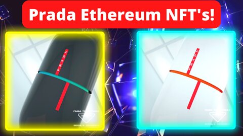 Prada Has Joined the Top Luxury Brands on Web3 Using Ethereum NFTs!