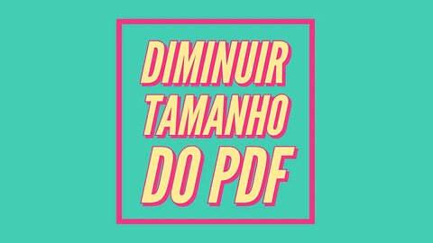 DIMINUIR TAMANHO do PDF GRÁTIS - Comprimir PDF