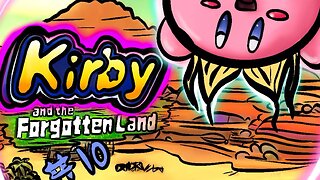 Lost and Confused in Kirby and the Forgotten Land part 10