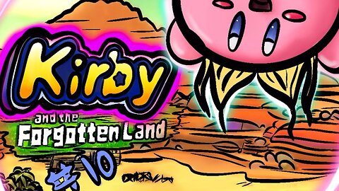 Lost and Confused in Kirby and the Forgotten Land part 10