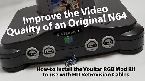 Improve the Video from the Nintendo 64 Using Voultar's RGB Mod Kit & HD Retrovision Component Cables