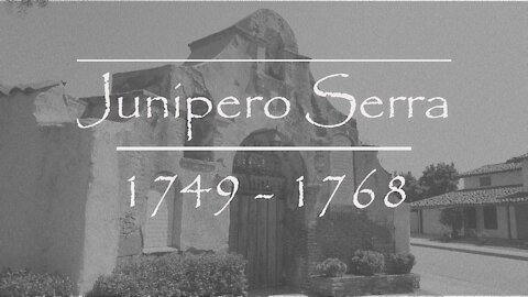 Junipero Serra Part 2