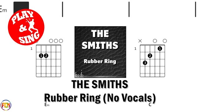 THE SMITHS Rubber Ring FCN GUITAR CHORDS & LYRICS NO VOCALS