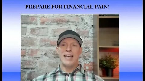 PREPARE FOR FINANCIAL PAIN, NEW ECONOMIC WARNINGS, HOUSING, STOCKS, UTILITY BLACKOUTS