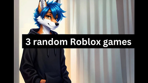 Three random Roblox games