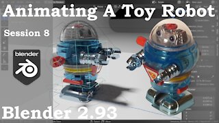 Animating A Toy Robot, Session 8