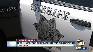 Crooks targeting North San Diego County homes