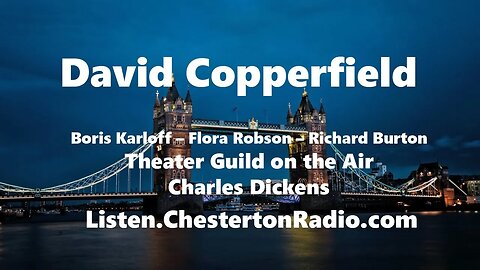 David Copperfield - Boris Karloff - Flora Robson - Richard Burton - Theater Guild on the Air