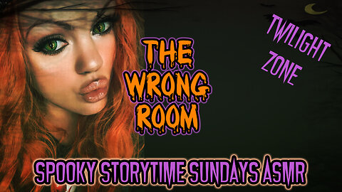 Spooky Story Time Sundays ASMR Twilight Zone "The Wrong Room"