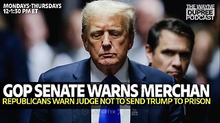 E1907: Senate Republicans Warn NY Judge: Sentencing Trump Could Impact Campaign 6/6/24