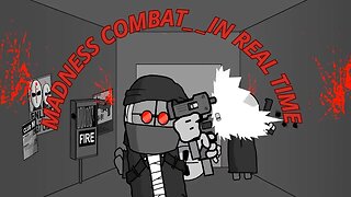 (((((MADNESS COMBAT_ _IN REAL TIME )))))