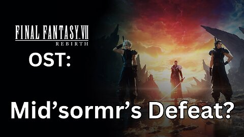 FFVII Rebirth OST: Midgardsormr's Defeat