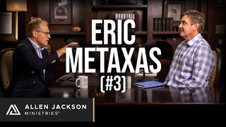 Eric Metaxas [An Urgent Message for the Church] | Allen Jackson Ministries