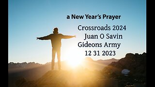 JUAN O SAVIN- IN PRAYER we are at the CROSSROADS- Gerry Foley 12 31 2023