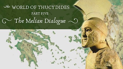 The Melian Dialogue (Thucydides, Pt. 5)