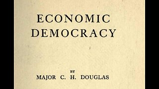 005 - Major Clifford Hugh Douglas - Economic Democracy, Chapter 2
