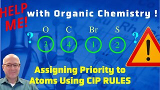 Stereochemistry - Using CIP Rules to Assign Priority to Atoms Help Me With Organic Chemistry!