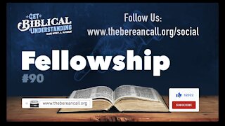 Get Biblical Understanding #90 - Fellowship