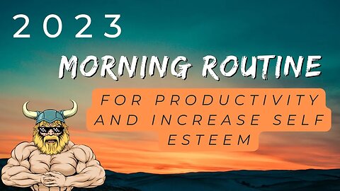 Maximize your Potential: How a morning routine can Improve your Productivity and Self Esteem