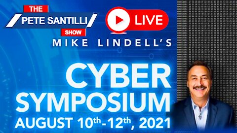 🚨Pete Santilli Will Be LIVE @Mike Lindell's CYBER SYMPOSIUM Aug 10-12