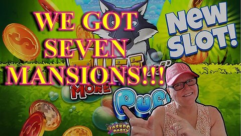 Slot Machine Play - Huff N' More Puff - WE GOT SEVEN GOLD MANSIONS!!!