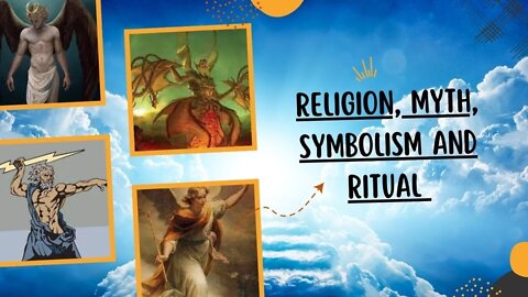 Religion, Myth, Symbolism and Ritual