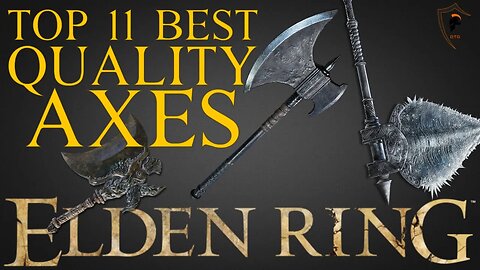 Elden Ring - The 11 Best Quality Axes and How to Get Them