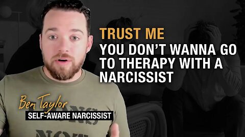 You Don’t Wanna Go to Therapy With a Narcissist!